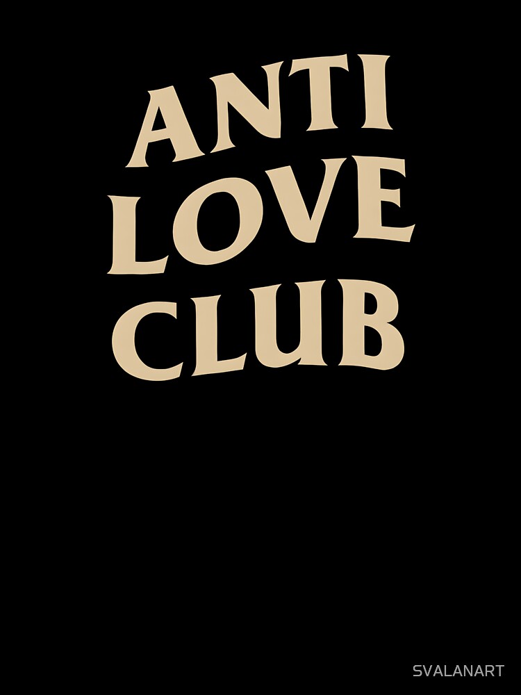Anti Love Club – Funny Anti Valentine’s Day Statement Shirt by SVALANART