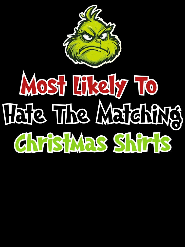 Most Likely To Hate The Matching Christmas Shirts by ChillFabric