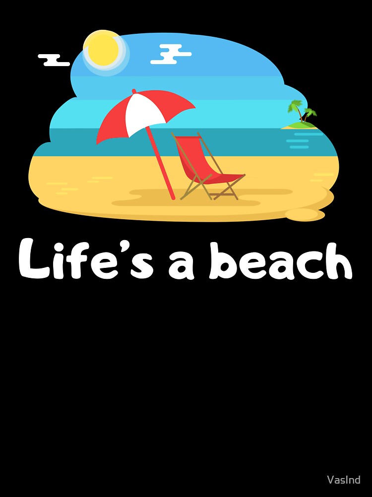 Life's a beach - white by VasInd