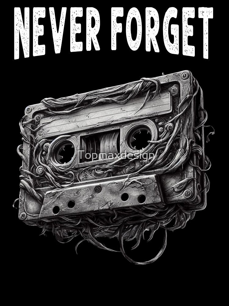 Never Forget Record Cassette Tape by Topmaxdesign
