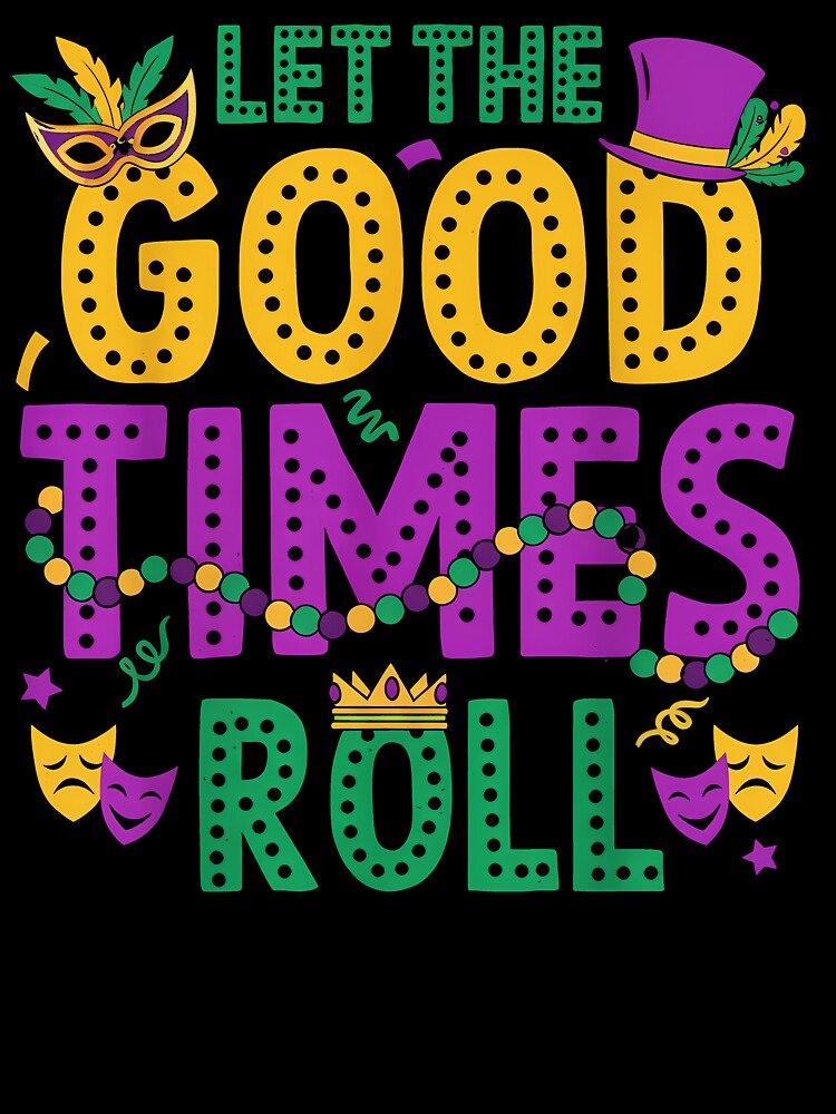 Let The Good Times Roll Mardi Gras Carnival Art by RoyesButler