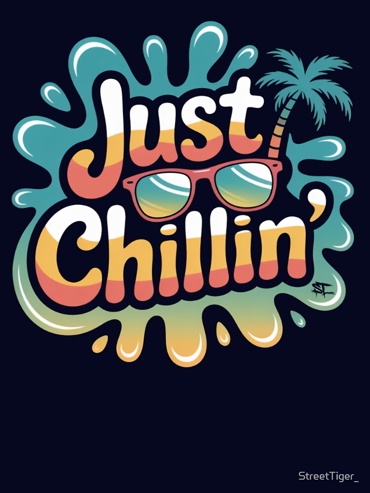 Just Chillin’ Retro Summer Vibes by StreetTiger_