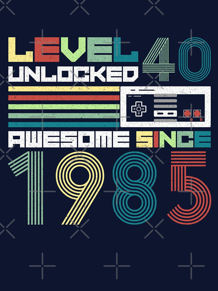 Level 40 Unlocked Awesome Since 1985 | Vintage Gamer 40th Birthday by G350
