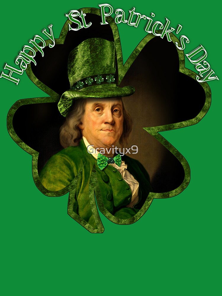 St Patrick's Day Ben Franklin by Gravityx9