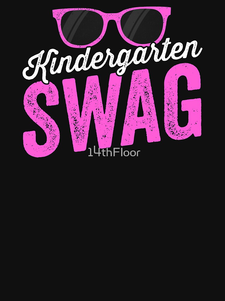 Kindergarten Swag FIrst Day of School Shirt by 14thFloor