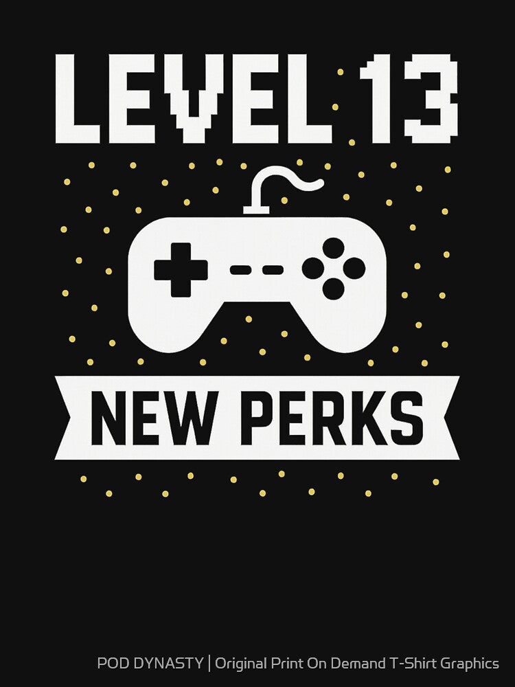 Level 13 New Perks 13th Birthday Gamer T-Shirt (Unisex) by POD DYNASTY | Original Print On Demand T-Shirt Graphics