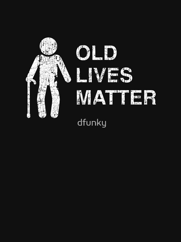 Old Lives Matter Funny Senior Birthday by dfunky