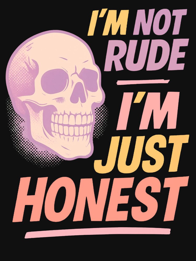 I’m Not Rude, I’m Just Honest – Skull Sweet and Spooky Pastel Goth Halloween Design by baggycatsworld