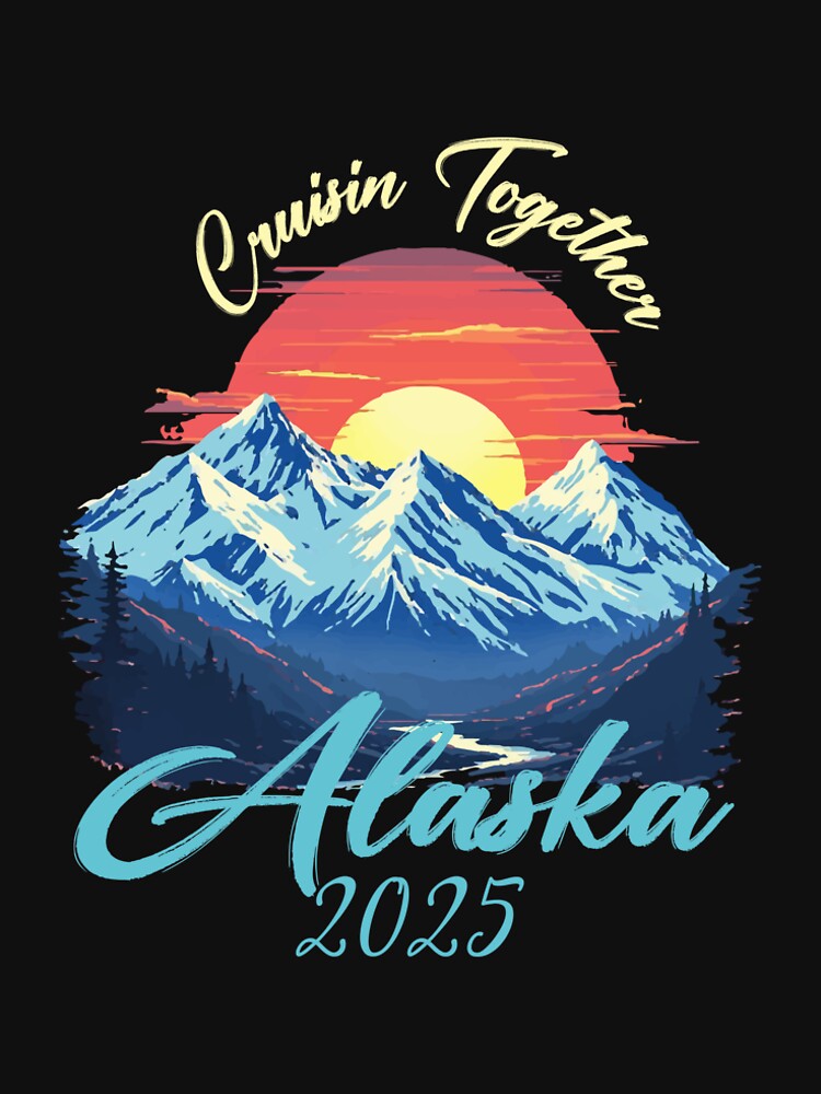 Cruisin Together Alaska 2025 Friends and Family Cruise Trip by AnimaThread