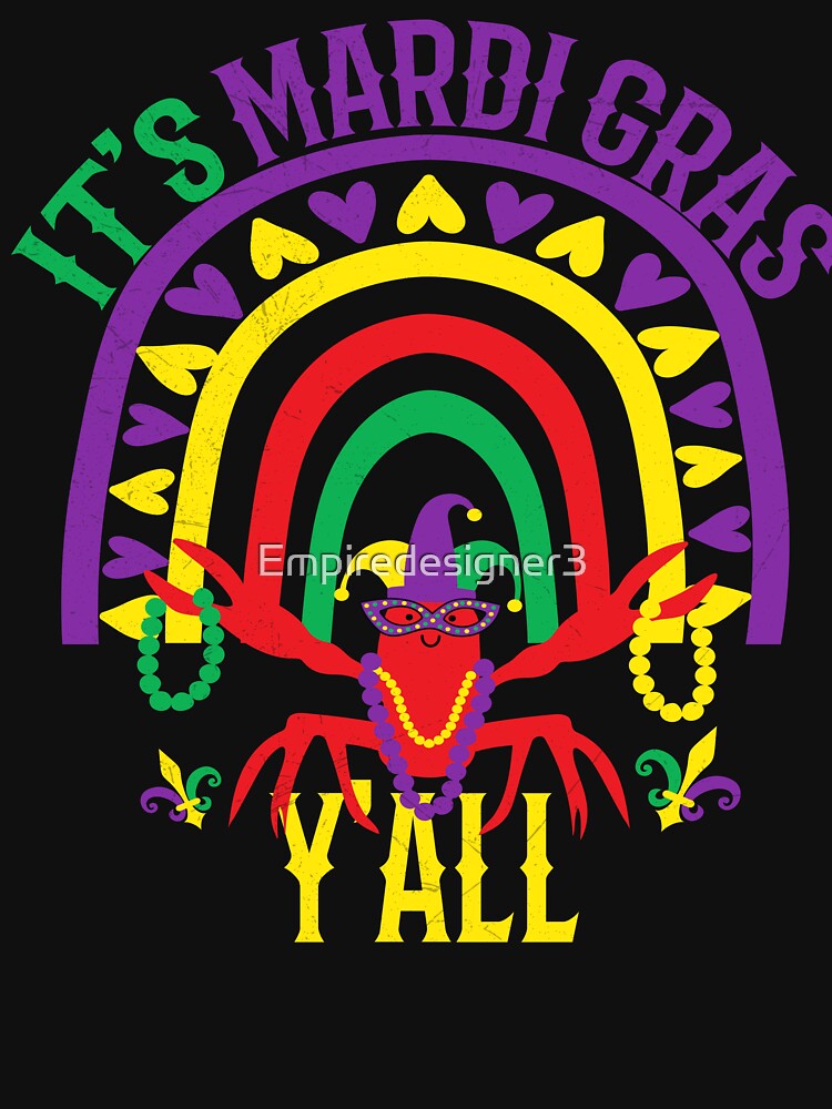 Its Mardi Gras Y'all Mardi gras, Rainbow Crawfish Funny Carnival Party Gift Idea by Empiredesigner3