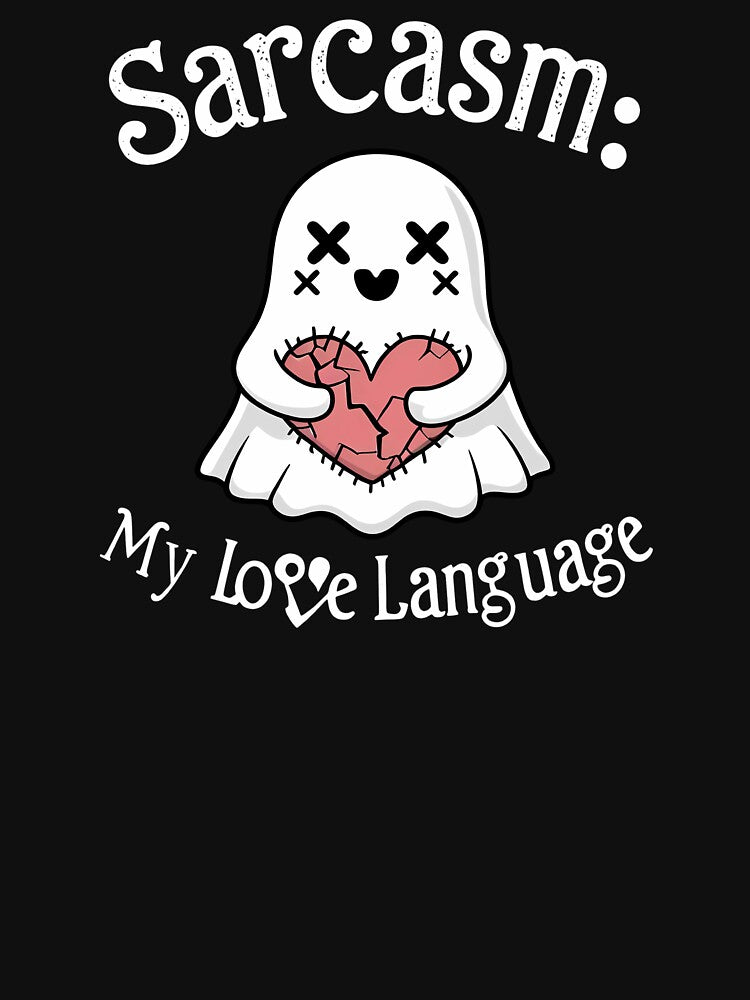 Sarcasm: My Love Language T-Shirt - Gothic Horror Tee - Dark Romance Apparel - Morbid Humor Shirt - Cynical Couples Gift by Typography Prints