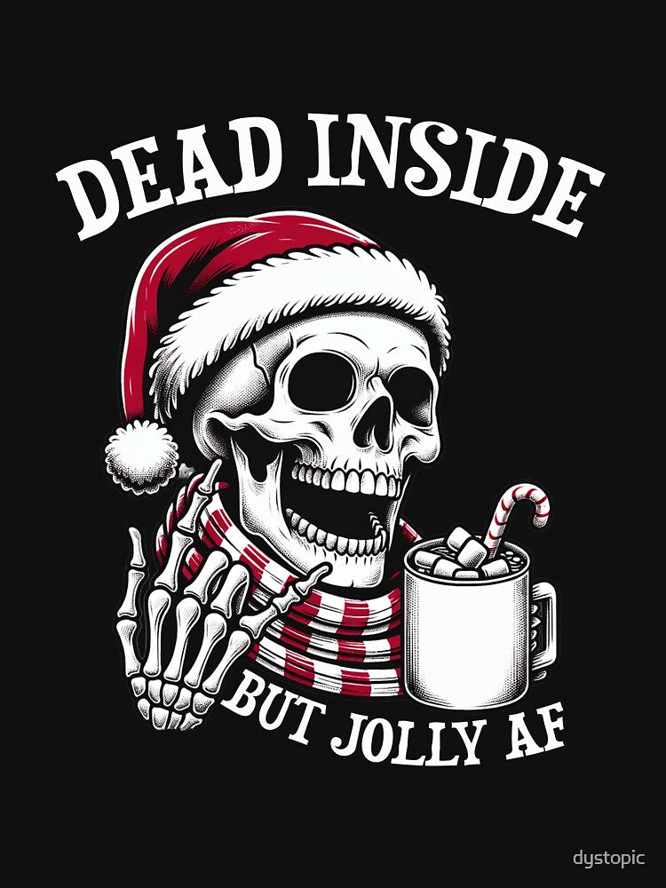 Dead Inside But Jolly AF Christmas Skeleton by dystopic