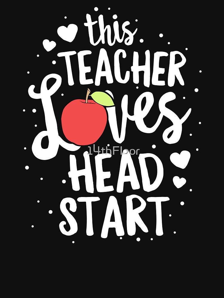 This Teacher Loves Head Start T-Shirt Early Education Gift by 14thFloor