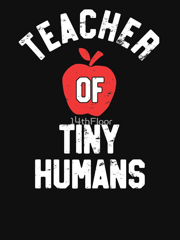 Teacher Of Tiny Humans Shirt First Day Kindergarten Gift by 14thFloor