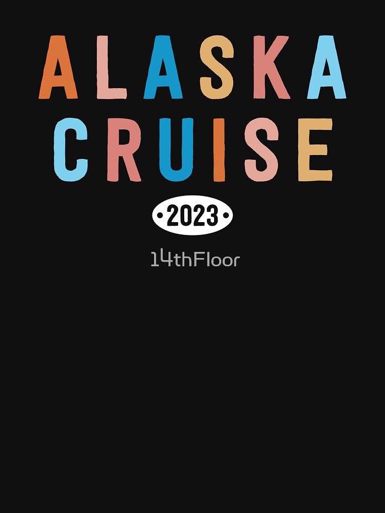 Alaska Cruise 2023 Besties Matching Vacation Alaskan Vacay by 14thFloor