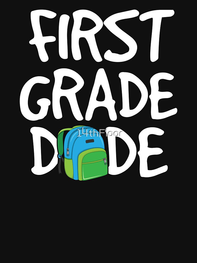 First Grade Dude T-Shirt Back to School Kindergarten Pre-K by 14thFloor