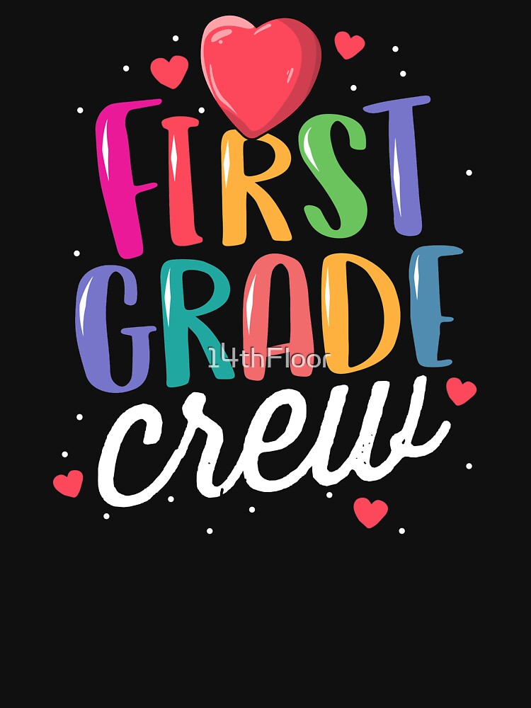 First Grade Crew Back to School Teacher T-Shirt 1st Team by 14thFloor