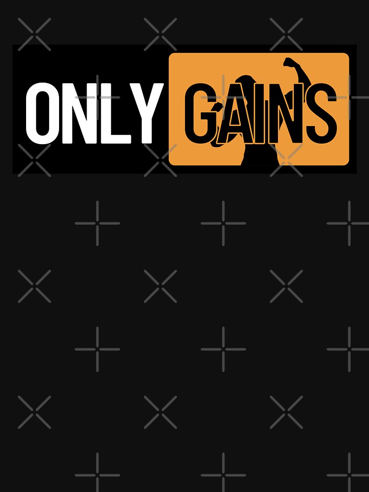 ONLY GAINS FUNNY GYM BRO WORKOUT MEME by SIKEWARDdesigns