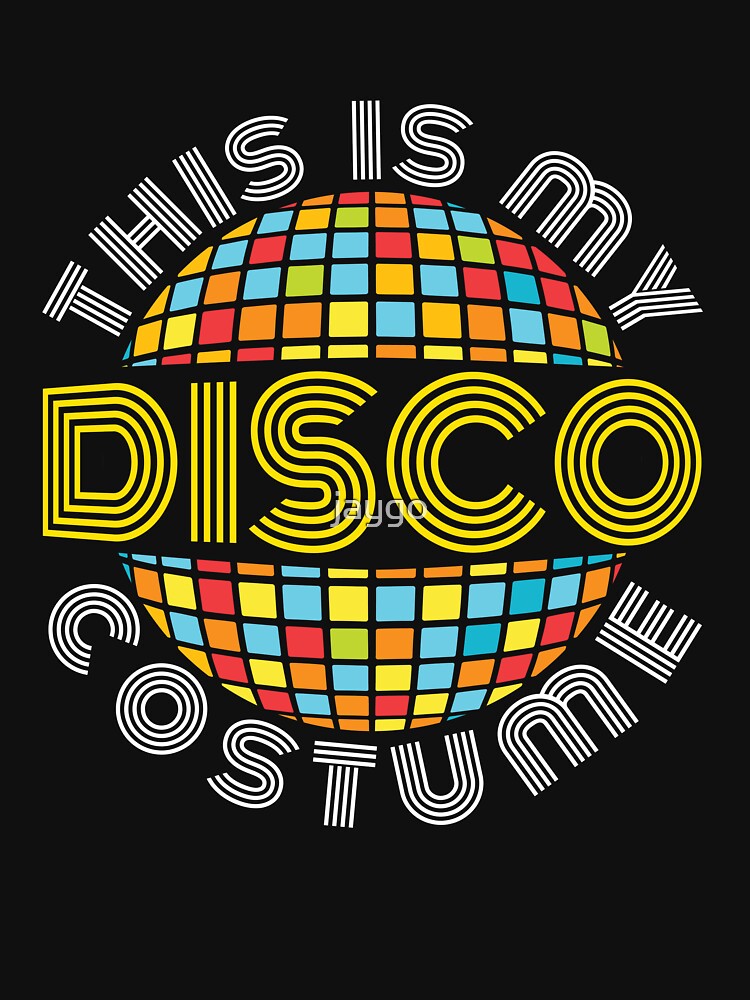 This Is My Disco Costume by jaygo