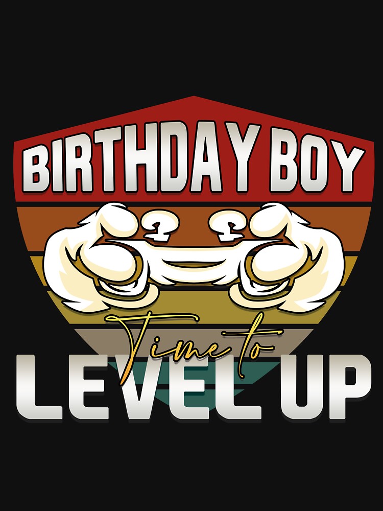 birthday boy time time to level up, video game birthday design idea by karim Najjar