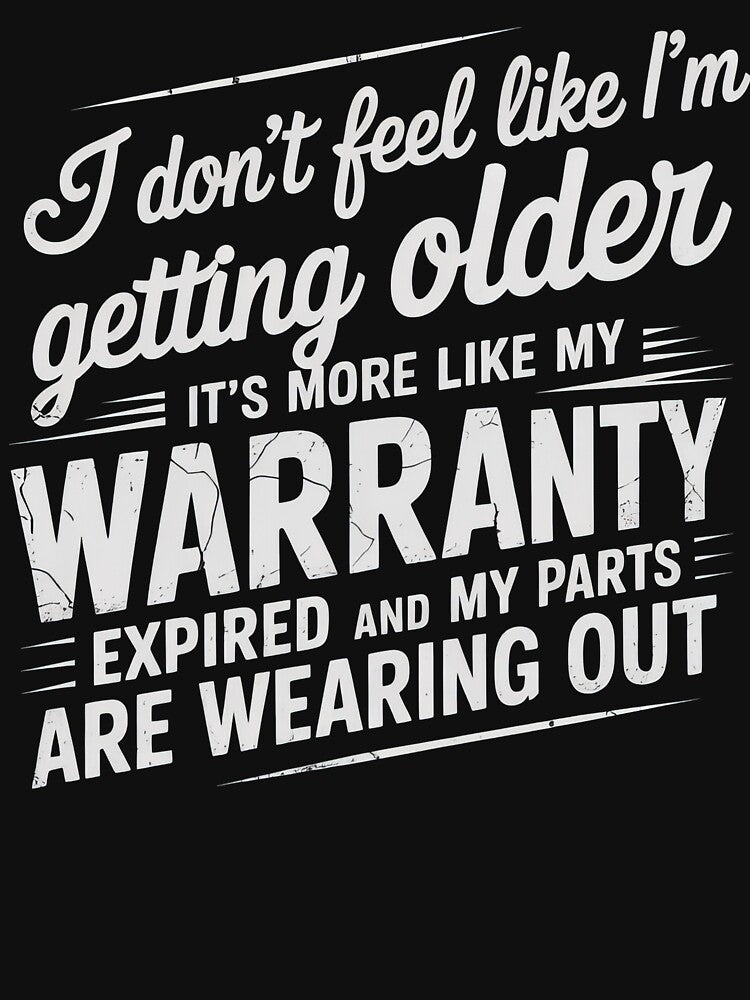 Funny Getting Older Warranty Expired Joke Shirt – Aging Humor Design by PosiMCreations