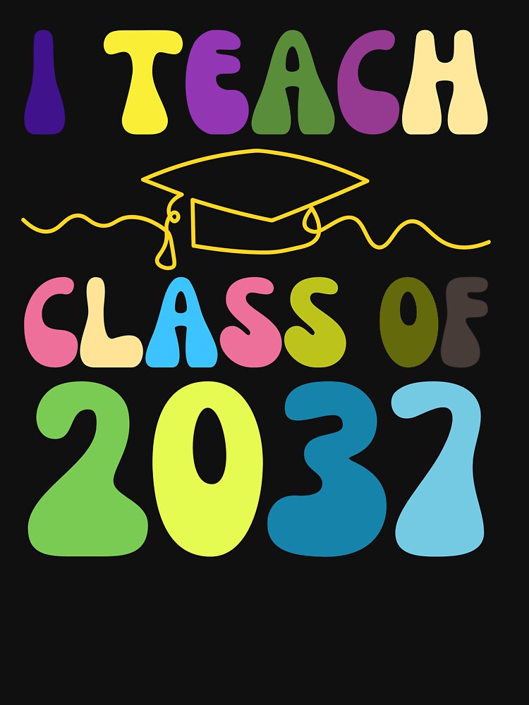 I Teach Class of 2037 First Day Of School Graduation by YoungESC