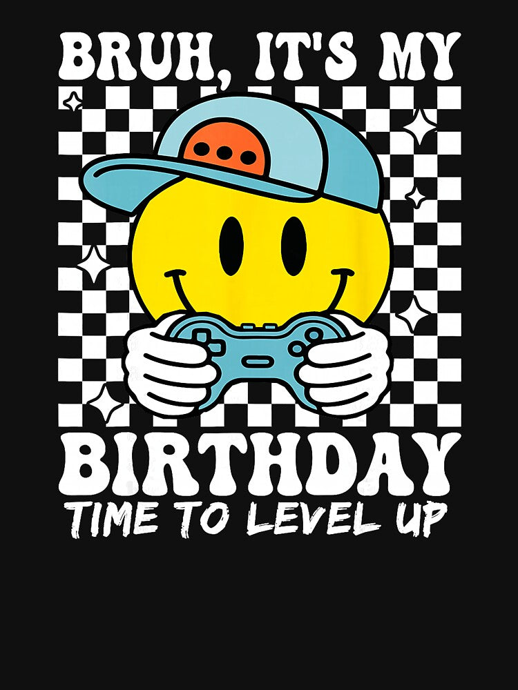 Bruh It’s My Birthday Gamer Level Up Funny Party by FGTV2021