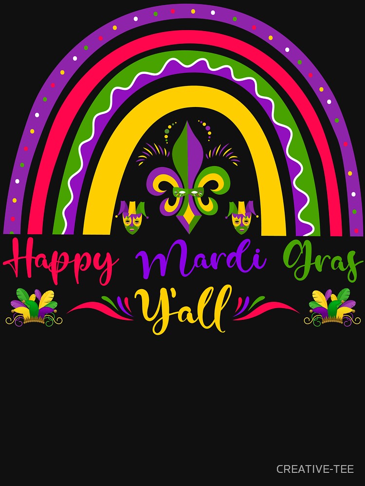 It's Mardi Gras Y'all Shirt Happy Mardi Gras Rainbow Carnival Colorful Mask by CREATIVE-TEE