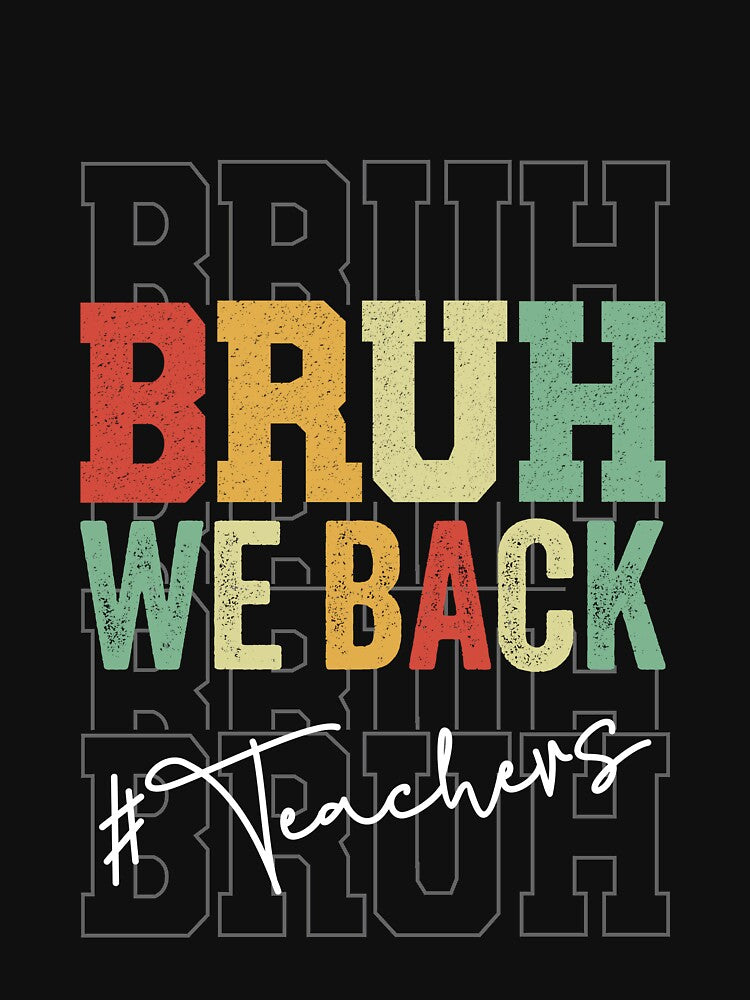 Bruh We Back Teachers First Day Back To School Vintage by clothesy7