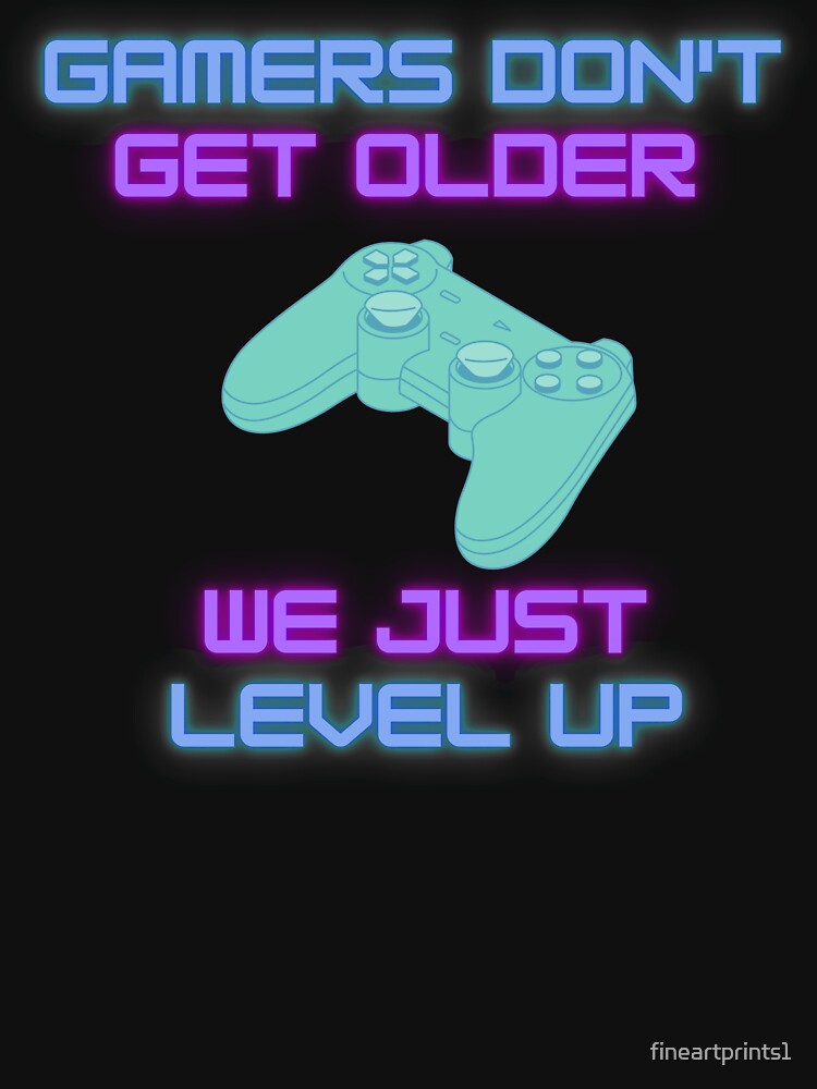 Gamers Don't Get Older We Just Level Up Funny Sayings Video Game Retro Design by fineartprints1