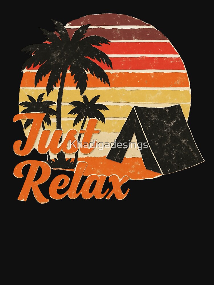 Retro Just Relax Camping Vibe by Khadigadesings