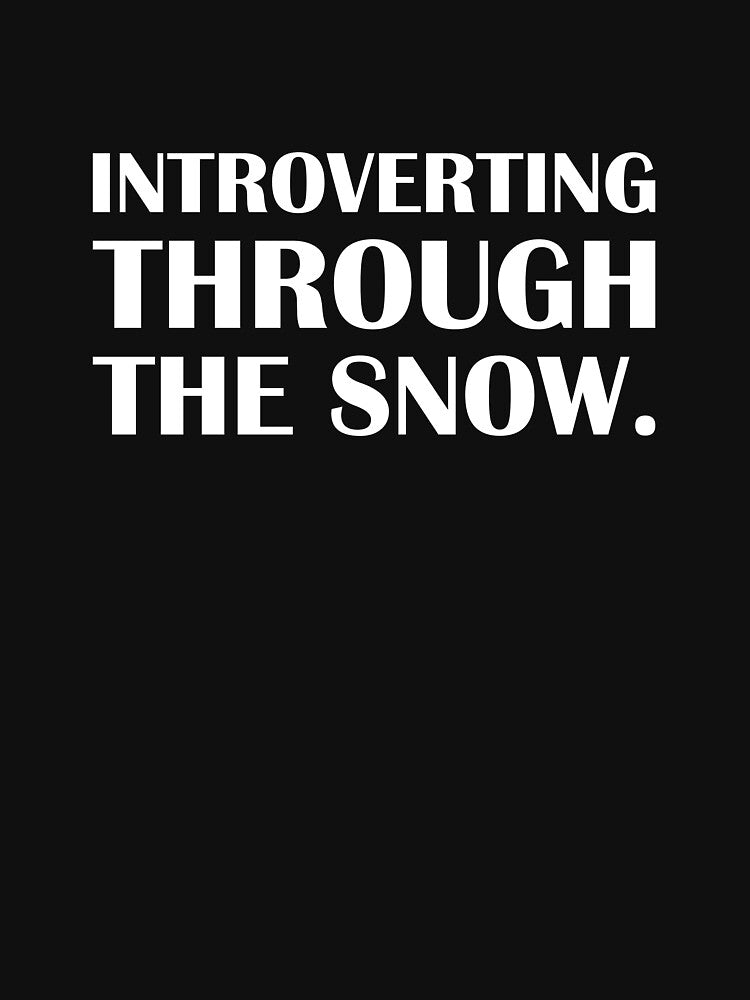 Introverting Through the Snow. / Introvert Joke Funny T-Shirt Label by introvertvibes