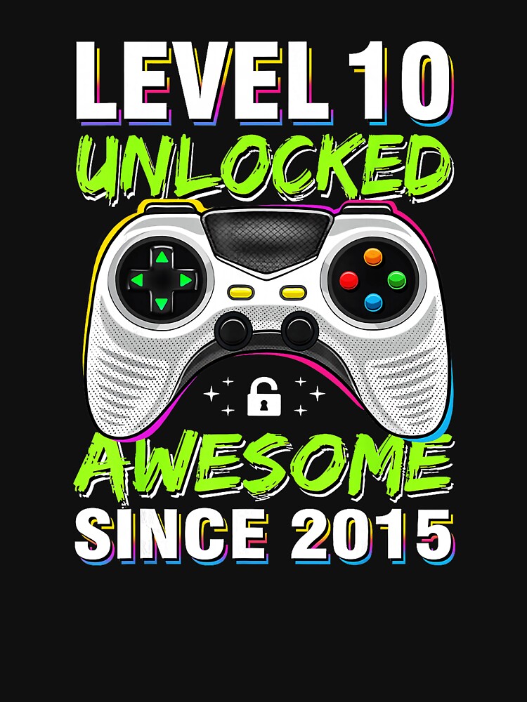 Level 10 Unlocked Awesome Since 2015 Gamer by FGTV2021