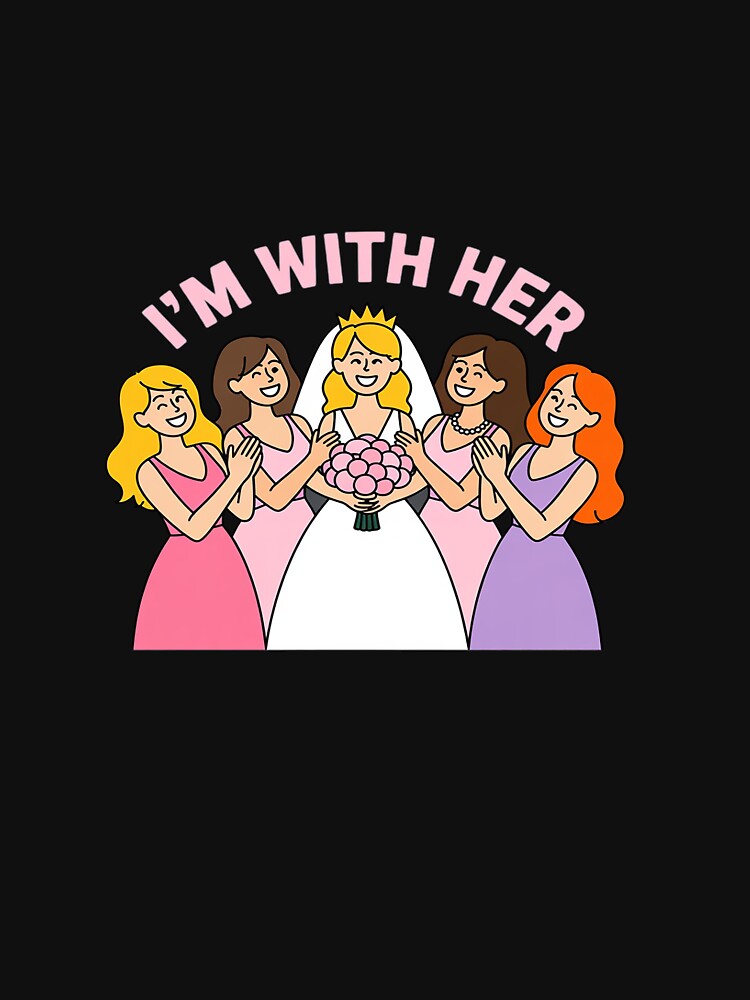 I'm with HER Bachelorette Bridal Party Wedding by CultureSpec