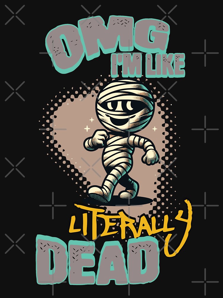 Funny Halloween Saying Omg I'm Dead by LuminOrb