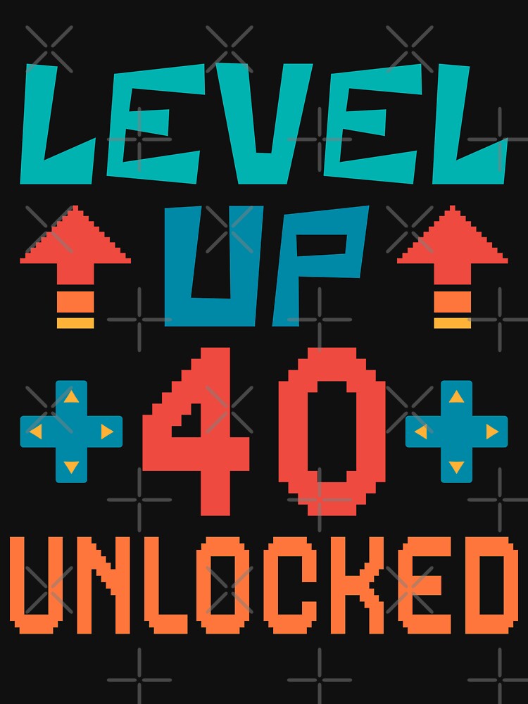 Level Up, 40 Unlocked. Retro by ACC