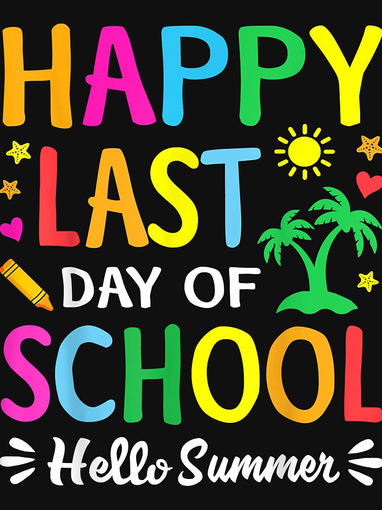 Happy Last Day Of School Shirt Hello Summer Teacher Student by AdrienDierckx