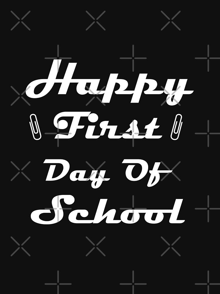 Happy First Day Of School by Artnight