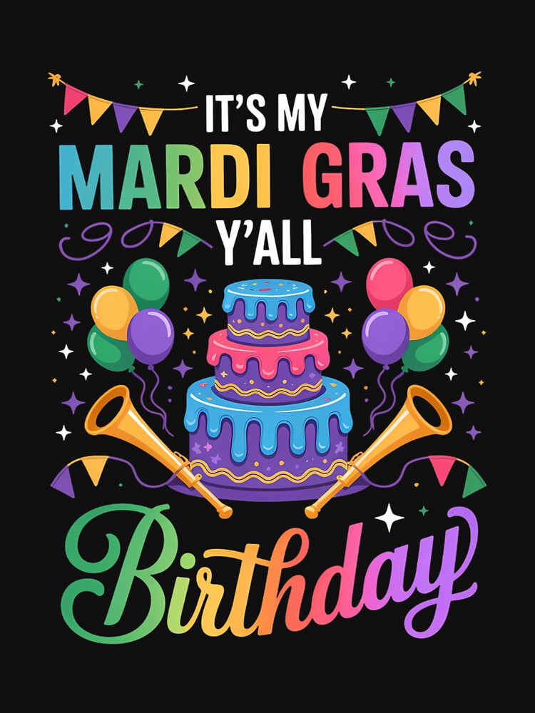 Its My Mardi Gras Birthday Yall Mardi Gras Happy Birthday by CruelShadesSt