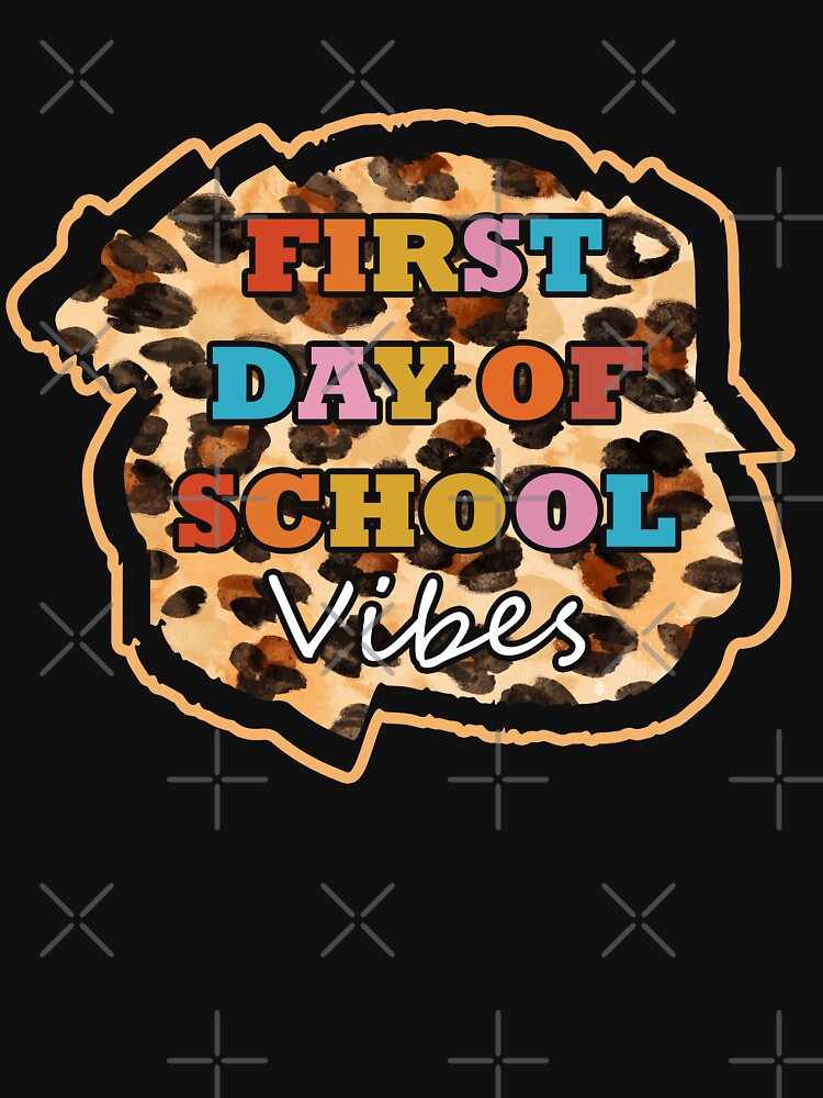 First Day Of School Vibes Classic T-shirt by ouaredi