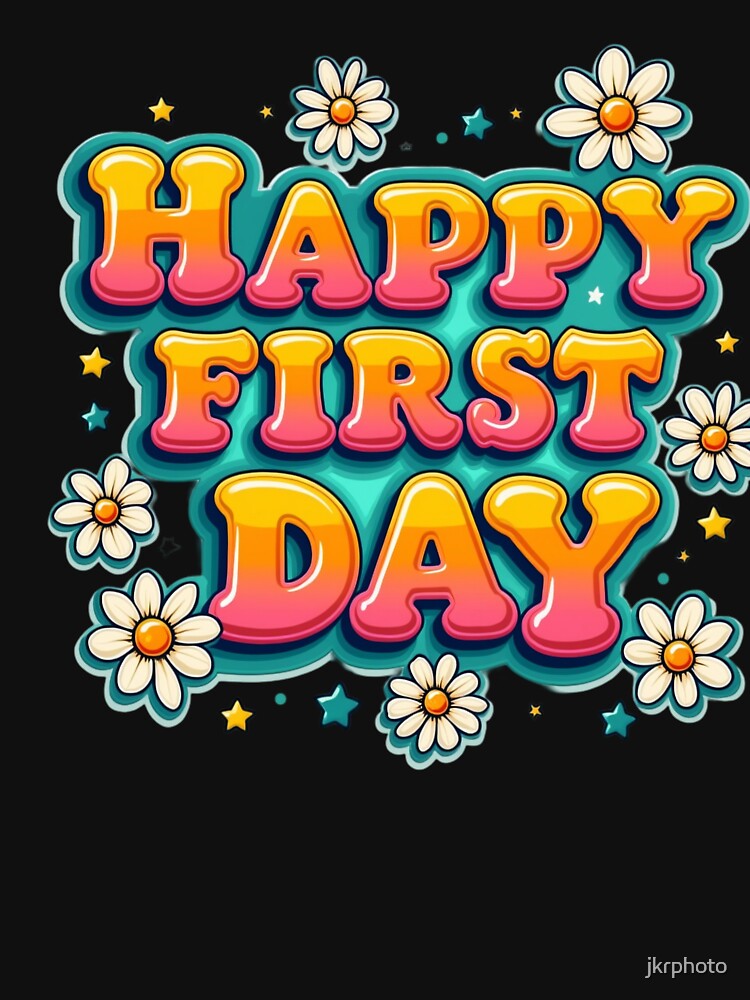 Happy First Day by jkrphoto