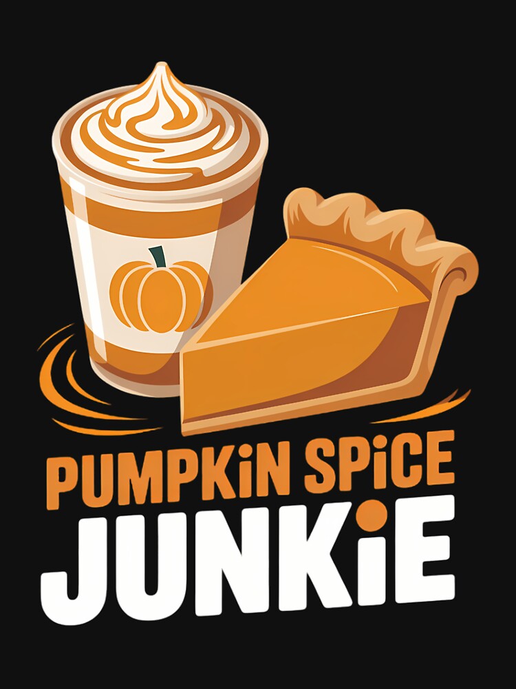 Pumpkin Spice Junkie Pumpkin Spice Coffee Lover by PunkNation-Arts