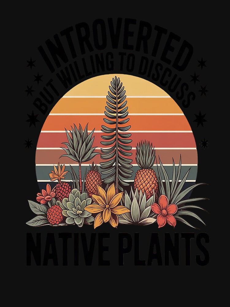 Introverted But Willing To Discuss Native Plants Garden Love by NicolaMail