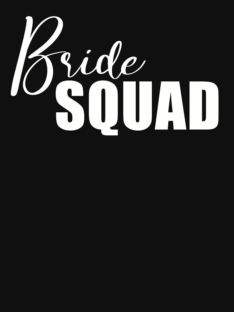 Bride Squad by KristyBDesigns