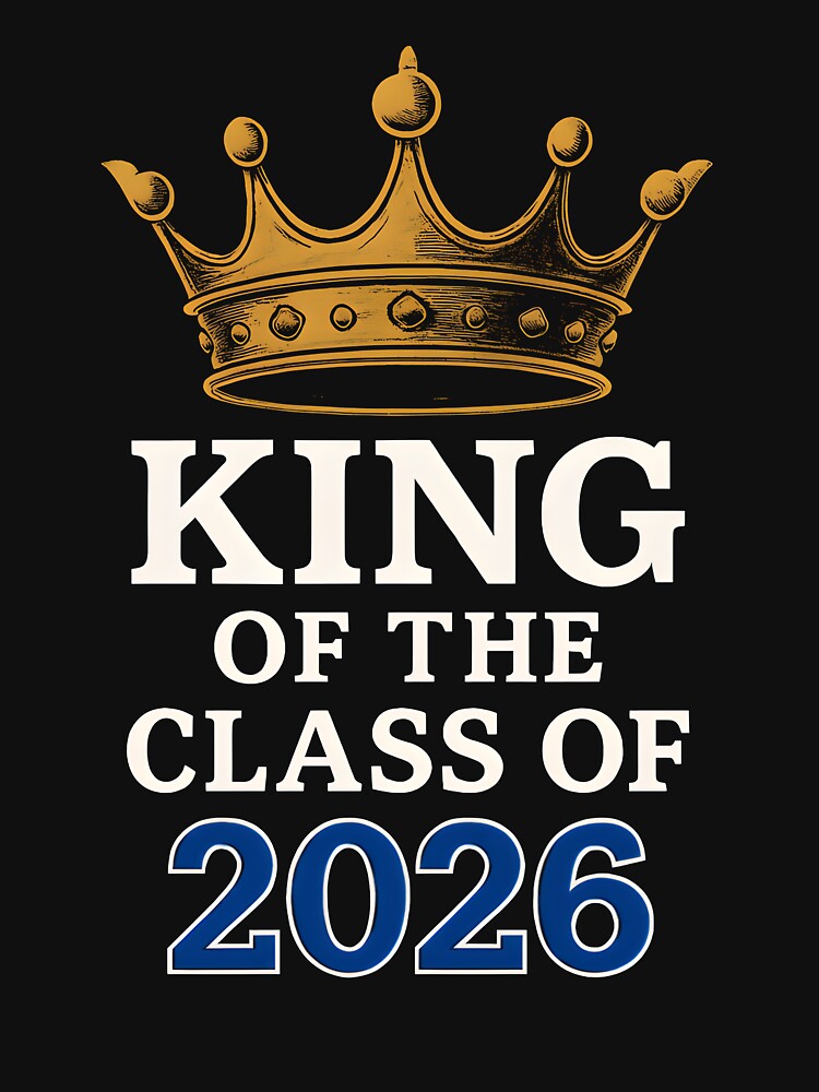 "King of the Class of 2026" by DarylWelsh2024