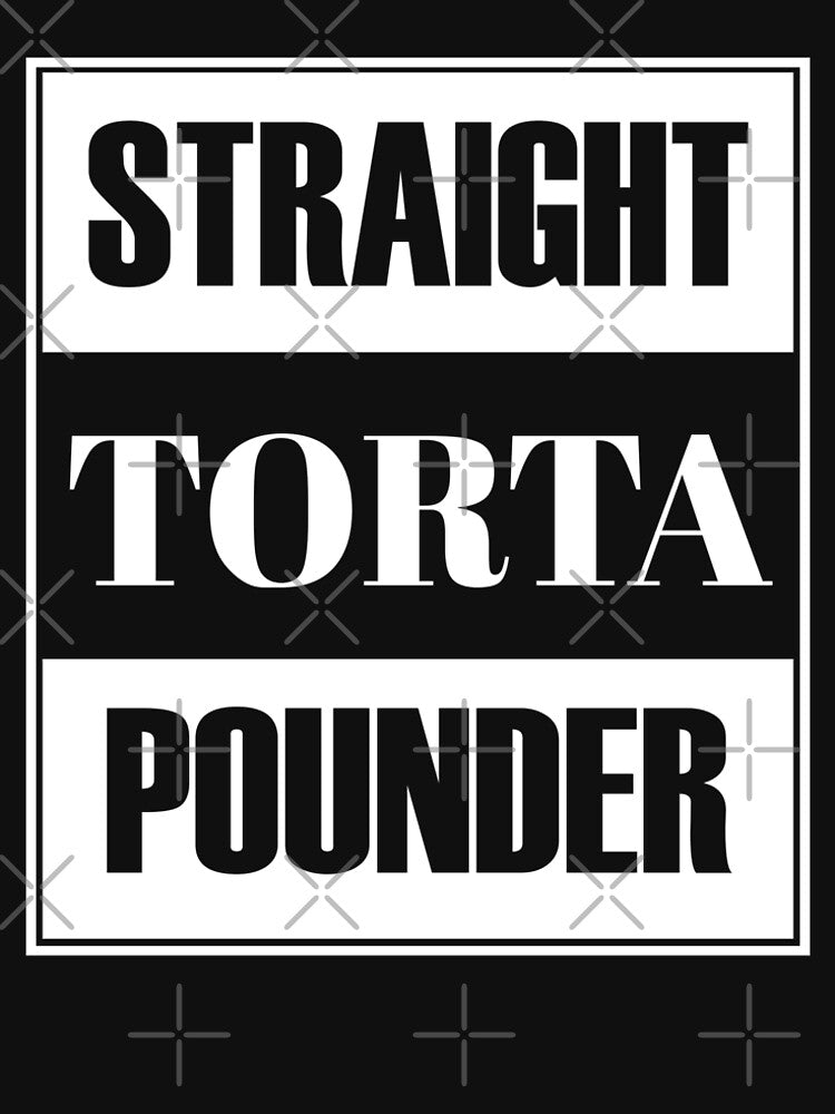 STRAIGHT TORTA POUNDER by DaygoStyleCo
