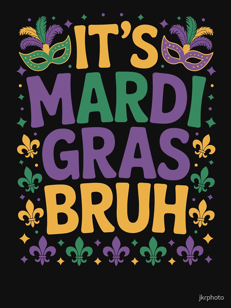 It's Mardi Gras Bruh' by jkrphoto