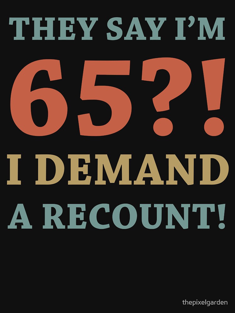 65th Birthday Gag Gift by thepixelgarden