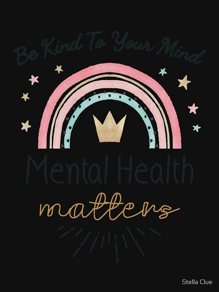 Copy of Be Kind To Your Mind Mental Health Matters by Stella Clue