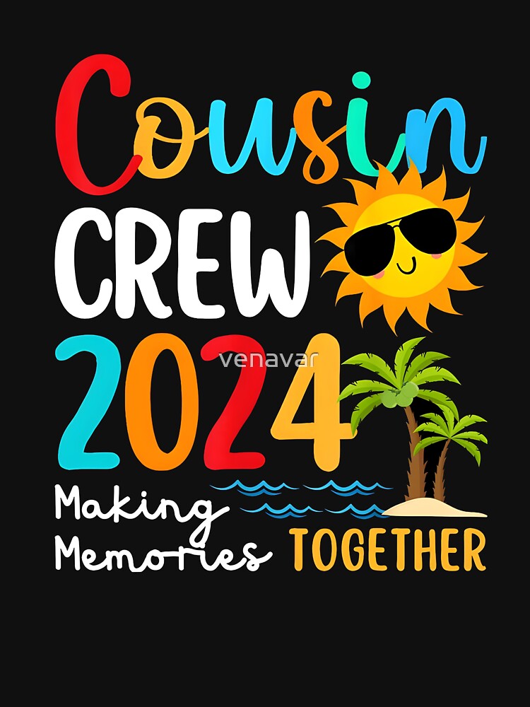 Cousin crew 2024 Summer Vacation Beach Family Trips Matching,cousin crew 2024 living memories together, cousin crew 2024, Matching Cousin Vacation by venavar